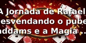 A Jornada de Rafael: Desvendando o pubet addams e a Magia dos Slots